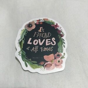 3/$15 - A Friend Loves at All Times Sticker Floral Wreath Friendship Love Flower